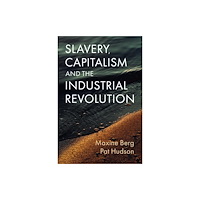 John Wiley And Sons Ltd Slavery, Capitalism and the Industrial Revolution (häftad, eng)