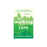 Bloomsbury Publishing PLC The Walking Cure (inbunden, eng)