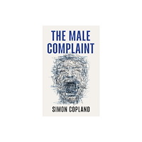 John Wiley And Sons Ltd The Male Complaint (inbunden, eng)