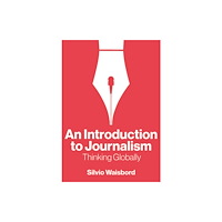 John Wiley And Sons Ltd An Introduction to Journalism (häftad, eng)