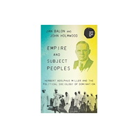 Manchester university press Empire and Subject Peoples (inbunden, eng)
