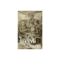 Manchester university press Living with Lodgers (inbunden, eng)