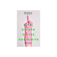 Manchester university press The Return of the Housewife (inbunden, eng)