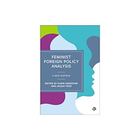 Bristol University Press Feminist Foreign Policy Analysis (häftad, eng)