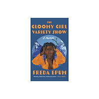 Feminist Press at The City University of New York The Gloomy Girl Variety Show (häftad, eng)