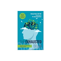 Skyhorse Publishing The Exhausted Brain (inbunden, eng)