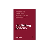 Sage Publications Ltd What Do We Know and What Should We Do About Abolishing Prisons? (häftad, eng)