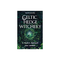 Red Wheel/Weiser Celtic Hedge Witchery—A Modern Approach (häftad, eng)