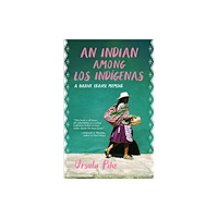 Heyday Books An Indian Among Los Indígenas (häftad, eng)