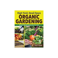 Creative Homeowner Press,U.S. High Yield, Small Space Organic Gardening (häftad, eng)