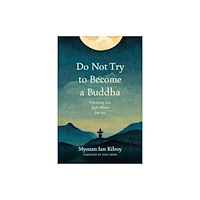 Wisdom publications,u.s. Do Not Try to Become a Buddha (häftad, eng)