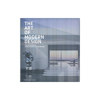 Monacelli Press The Art of Modern Design (inbunden, eng)
