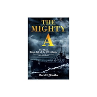 Casemate Publishers The Mighty A: The Short, Heroic Life of the USS Atlanta (CL-51) (inbunden, eng)