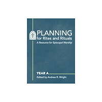 Church Publishing Inc Planning for Rites and Rituals (inbunden, eng)