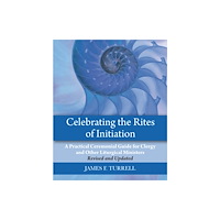 Church Publishing Inc Celebrating the Rites of Initiation (häftad, eng)