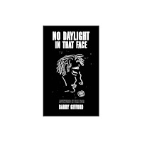 Rare Bird Books No Daylight in That Face (inbunden, eng)