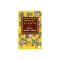 Microcosm Publishing Houseplants & How to Grow Them (häftad, eng)