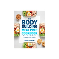 Callisto Media Inc. The Bodybuilding Meal Prep Cookbook (häftad, eng)