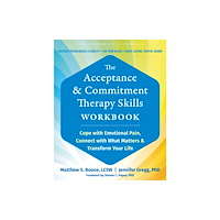 New Harbinger Publications The Acceptance and Commitment Therapy Skills Workbook (häftad, eng)