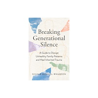 Sounds True Inc Breaking Generational Silence (häftad, eng)