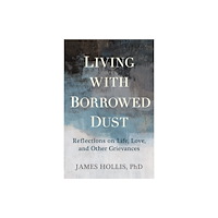 Sounds True Inc Living with Borrowed Dust (häftad, eng)