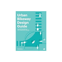 Princeton University Press Urban Bikeway Design Guide, Third Edition (inbunden, eng)