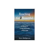 She Writes Press Reaching for Beautiful (häftad, eng)