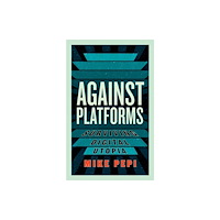 Melville House Publishing Against Platforms (häftad, eng)