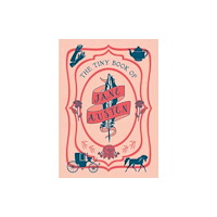 Insight Editions The Tiny Book of Jane Austen (inbunden, eng)