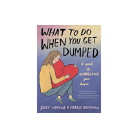 Bloomsbury Publishing USA What to Do When You Get Dumped (inbunden, eng)