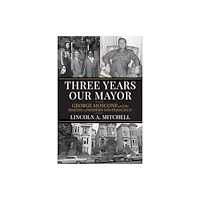University of Nevada Press Three Years Our Mayor (inbunden, eng)