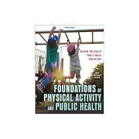 Human Kinetics Publishers Foundations of Physical Activity and Public Health (häftad, eng)