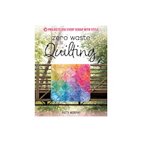 C & T Publishing Zero Waste Quilting (häftad, eng)