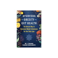 Inner Traditions Bear and Company Ayurveda for Obesity and Gut Health (häftad, eng)