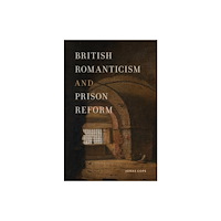 Bucknell University Press,U.S. British Romanticism and Prison Reform (häftad, eng)