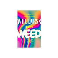 Mango Media Wellness Through Weed (häftad, eng)
