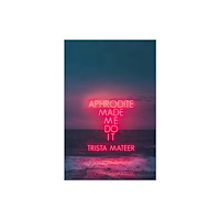 Central Avenue Publishing Aphrodite Made Me Do It (häftad, eng)