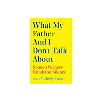 Simon & Schuster What My Father and I Don't Talk About (inbunden, eng)