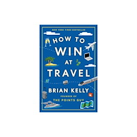 Simon & Schuster How to Win at Travel (inbunden, eng)