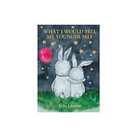 New Holland Publishers What I Would Tell My Younger Self (inbunden, eng)