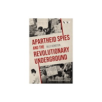 Wits University Press Apartheid Spies and the Revolutionary Underground (häftad, eng)