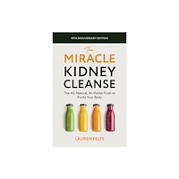Ulysses Press The Miracle Kidney Cleanse (häftad, eng)