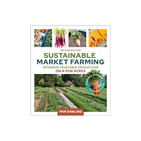 New Society Publishers Sustainable Market Farming, Second Edition (häftad, eng)