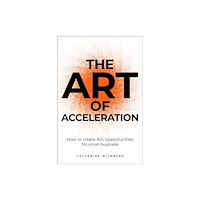 Rethink Press The Art of Acceleration (häftad, eng)
