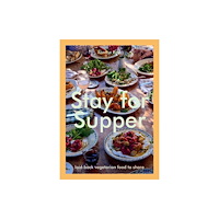 Hardie Grant Books (UK) Stay for Supper (inbunden, eng)