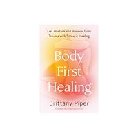 Ebury Publishing Body First Healing (häftad, eng)