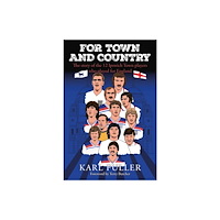 JMD Media Ipswich Town - For Town and Country (häftad, eng)