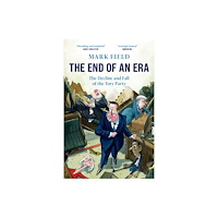 Biteback Publishing The End of an Era (inbunden, eng)