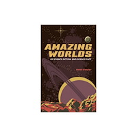 Reaktion Books Amazing Worlds of Science Fiction and Science Fact (inbunden, eng)
