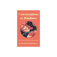 Elliott & Thompson Limited Conversations on Kindness (inbunden, eng)